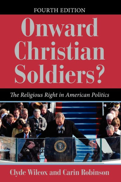 Onward Christian Soldiers?: The Religious Right in American Politics / Edition 4