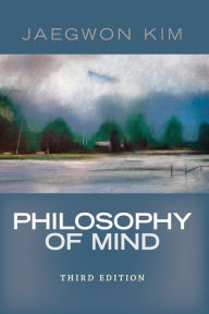 Title: Philosophy of Mind / Edition 3, Author: Jaegwon Kim