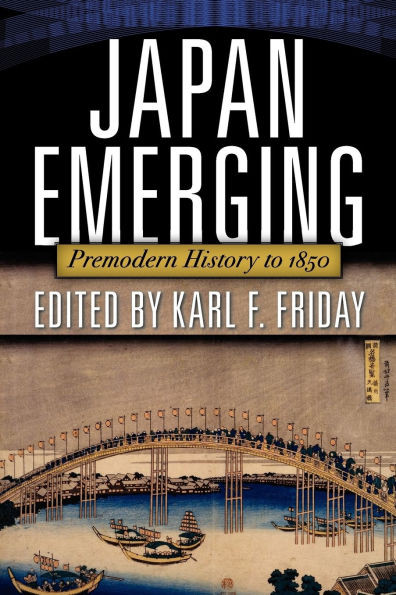 Japan Emerging: Premodern History to 1850 / Edition 1