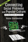 Connecting Social Problems and Popular Culture: Why Media is Not the Answer / Edition 2