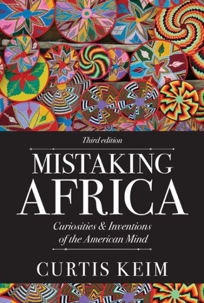 Mistaking Africa: Curiosities and Inventions of the American Mind / Edition 3