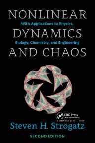 Title: Nonlinear Dynamics and Chaos: With Applications to Physics, Biology, Chemistry, and Engineering / Edition 2, Author: Steven H. Strogatz