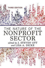 Title: The Nature of the Nonprofit Sector / Edition 3, Author: J. Steven Ott