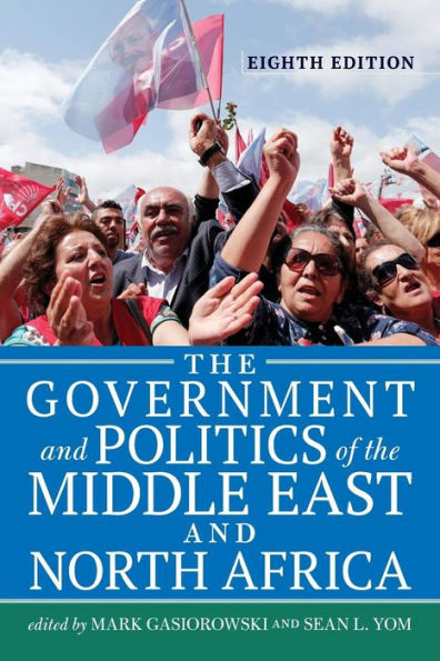 The Government and Politics of the Middle East and North Africa / Edition 8