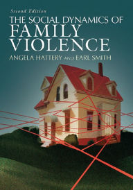 Title: The Social Dynamics of Family Violence / Edition 2, Author: Angela Hattery