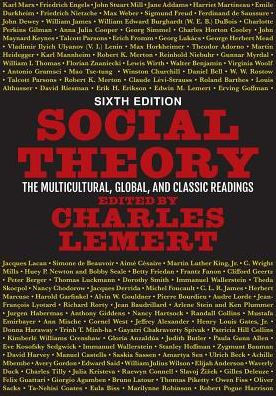Social Theory: The Multicultural, Global, and Classic Readings / Edition 6
