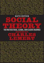 Social Theory: The Multicultural, Global, and Classic Readings / Edition 6