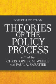 Title: Theories of the Policy Process / Edition 4, Author: Christopher M. Weible