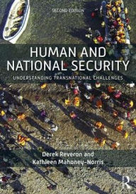 Title: Human and National Security: Understanding Transnational Challenges / Edition 2, Author: Derek S. Reveron