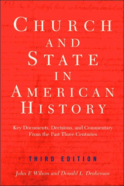 Church And State In American History: Key Documents, Decisions, And Commentary From The Past Three Centuries / Edition 1