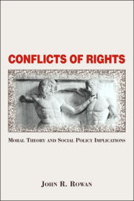 Title: Conflicts Of Rights: Moral Theory And Social Policy Implications, Author: John Rowan