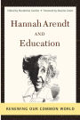 Hannah Arendt And Education: Renewing Our Common World