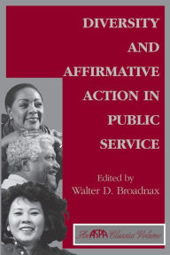 Title: Diversity And Affirmative Action In Public Service / Edition 1, Author: Walter Broadnax