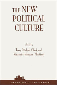 Title: The New Political Culture / Edition 1, Author: Terry Nichols Clark