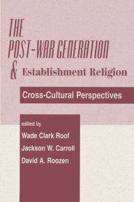 Title: The Post-war Generation And The Establishment Of Religion / Edition 1, Author: Jackson W Carroll