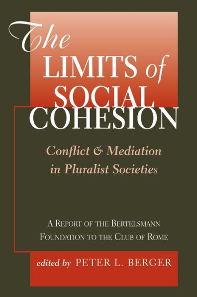 The Limits Of Social Cohesion: Conflict And Mediation Pluralist Societies