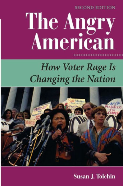The Angry American: How Voter Rage Is Changing The Nation / Edition 1