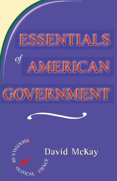 Essentials Of American Politics / Edition 1