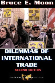 Title: Dilemmas Of International Trade: Second Edition / Edition 2, Author: Bruce E Moon