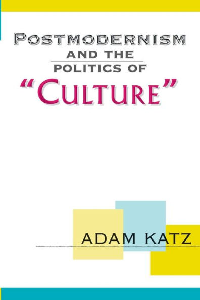 Postmodernism And The Politics Of 'Culture'