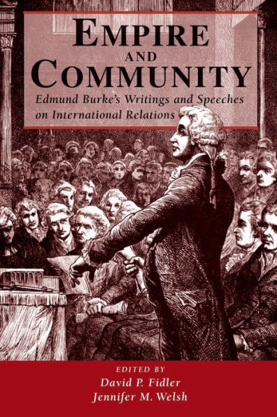 Empire And Community: Edmund Burke's Writings Speeches On International Relations