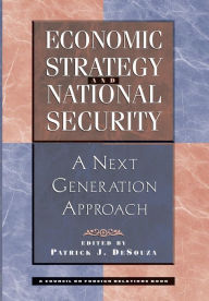 Title: Economic Strategy And National Security: A Next Generation Approach, Author: Patrick DeSouza
