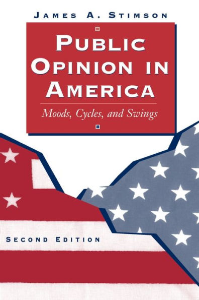 Public Opinion In America: Moods, Cycles, And Swings, Second Edition / Edition 2