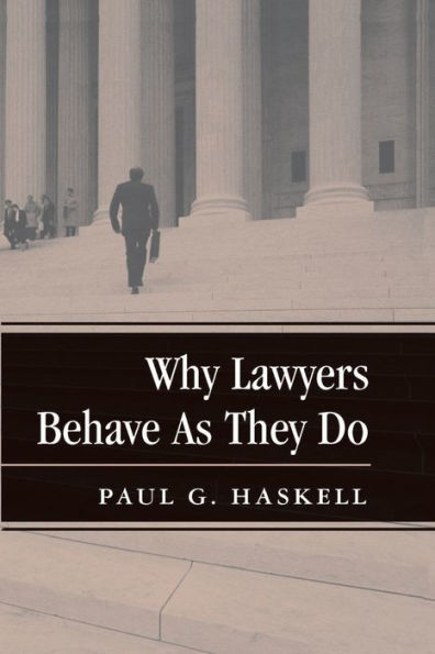 Why Lawyers Behave As They Do