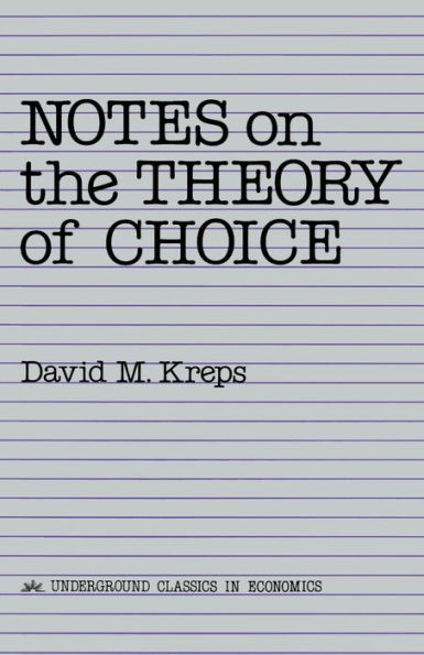 Notes On The Theory Of Choice / Edition 1