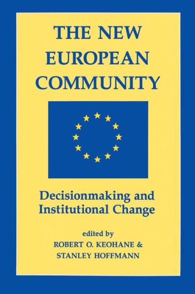 The New European Community: Decisionmaking And Institutional Change / Edition 1