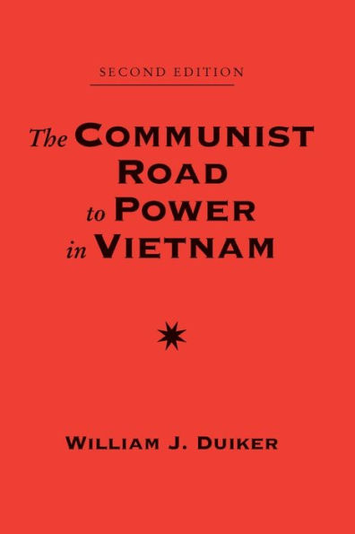 The Communist Road To Power In Vietnam: Second Edition / Edition 2