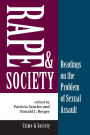 Rape And Society: Readings On The Problem Of Sexual Assault / Edition 1