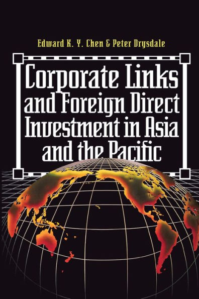 Corporate Links And Foreign Direct Investment In Asia And The Pacific / Edition 1