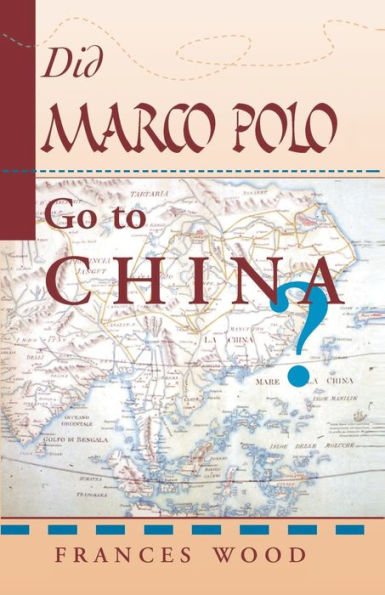 Did Marco Polo Go To China? / Edition 1