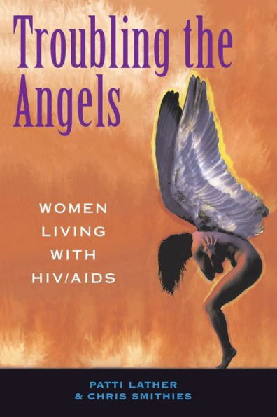 Troubling The Angels: Women Living With Hiv/aids / Edition 1