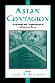 Title: Asian Contagion: The Causes And Consequences Of A Financial Crisis / Edition 1, Author: Karl Jackson