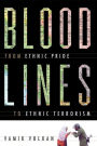 Bloodlines: From Ethnic Pride To Ethnic Terrorism