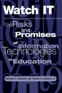 Watch It: The Risks And Promises Of Information Technologies For Education / Edition 1