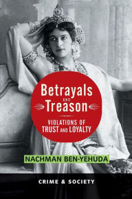 Title: Betrayals And Treason: Violations Of Trust And Loyalty, Author: Nachman Ben-yehuda