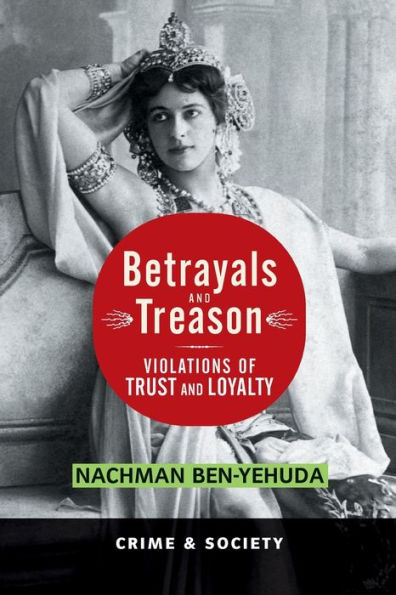 Betrayals And Treason: Violations Of Trust Loyalty