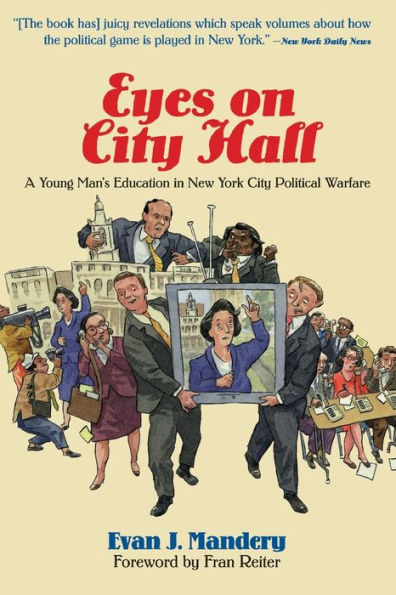 Eyes On City Hall: A Young Man's Education New York Political Warfare