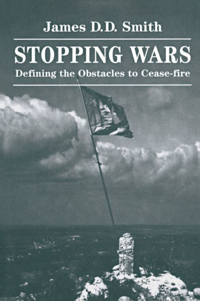 Stopping Wars: Defining The Obstacles To Cease-fire / Edition 1