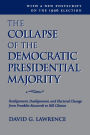 The Collapse Of The Democratic Presidential Majority: Realignment, Dealignment, And Electoral Change From Franklin Roosevelt To Bill Clinton / Edition 1