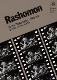Title: Rashomon: Akira Kurosawa, Director / Edition 1, Author: Donald Richie
