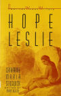 Hope Leslie: Or, Early Times in the Massachusetts / Edition 1