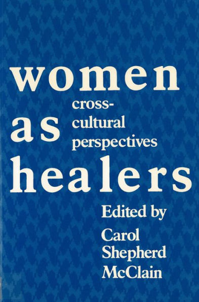 Women as Healers: Cross-Cultural Perspectives