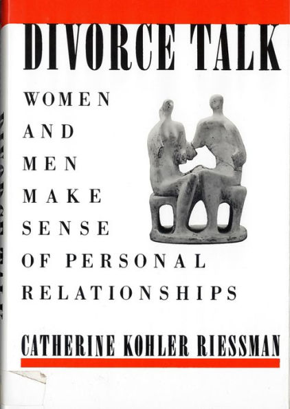 Divorce Talk: Women and Men Make Sense of Personal Relationships / Edition 1