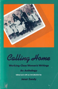Title: Calling Home: Working-Class Women's Writings, Author: Janet Zandy