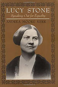 Title: Lucy Stone: Speaking Out for Equality, Author: Andrea Moore Kerr