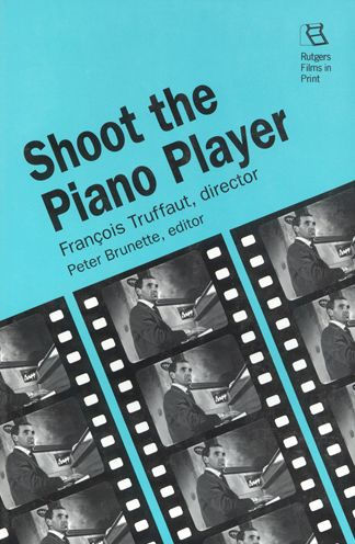 Shoot the Piano Player: Francois Truffaut, Director